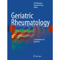 Geriatric Rheumatology: A Comprehensive Approach [Paperback]