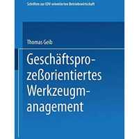 Gesch?ftsproze?orientiertes Werkzeugmanagement [Paperback]