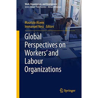 Global Perspectives on Workers' and Labour Organizations [Hardcover]