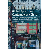 Global Sports and Contemporary China: Sport Policy, International Relations and  [Paperback]