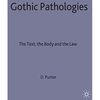 Gothic Pathologies: The Text, the Body and the Law [Hardcover]