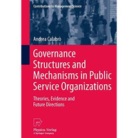 Governance Structures and Mechanisms in Public Service Organizations: Theories,  [Paperback]