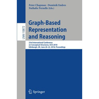 Graph-Based Representation and Reasoning: 23rd International Conference on Conce [Paperback]