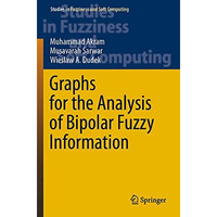 Graphs for the Analysis of Bipolar Fuzzy Information [Paperback]