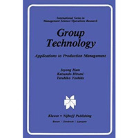 Group Technology: Applications to Production Management [Paperback]