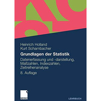 Grundlagen der Statistik: Datenerfassung und -darstellung, Ma?zahlen, Indexzahle [Paperback]