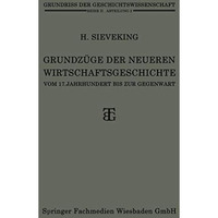 Grundz?ge der Neueren Wirtschaftsgeschichte: vom 17. Jahrhundert bis zur Gegenwa [Paperback]