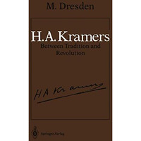 H.A. Kramers Between Tradition and Revolution [Paperback]