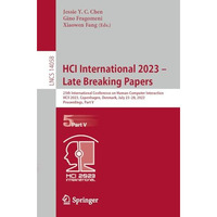 HCI International 2023  Late Breaking Papers: 25th International Conference on  [Paperback]