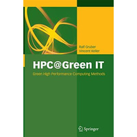 HPC@Green IT: Green High Performance Computing Methods [Paperback]