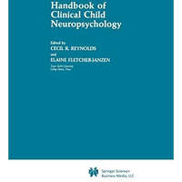 Handbook of Clinical Child Neuropsychology [Paperback]