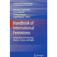 Handbook of International Feminisms: Perspectives on Psychology, Women, Culture, [Paperback]