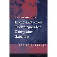 Handbook of Logic and Proof Techniques for Computer Science [Paperback]