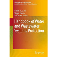 Handbook of Water and Wastewater Systems Protection [Paperback]