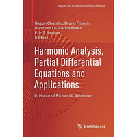 Harmonic Analysis, Partial Differential Equations and Applications: In Honor of  [Hardcover]