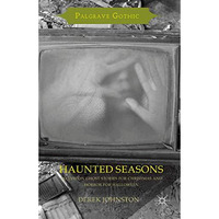 Haunted Seasons: Television Ghost Stories for Christmas and Horror for Halloween [Paperback]