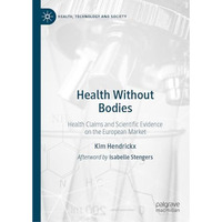 Health Without Bodies: Health Claims and Scientific Evidence on the European Mar [Hardcover]