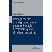 Heidegger et les grandes lignes d?une ph?nom?nologie herm?neutique du christiani [Hardcover]