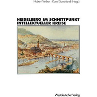 Heidelberg im Schnittpunkt intellektueller Kreise: Zur Topographie der geistige [Paperback]