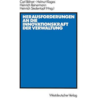 Herausforderungen an die Innovationskraft der Verwaltung: Referate, Berichte, St [Paperback]