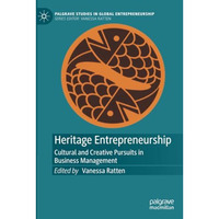 Heritage Entrepreneurship: Cultural and Creative Pursuits in Business Management [Paperback]