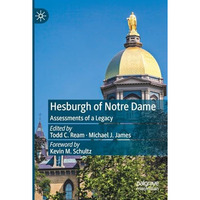 Hesburgh of Notre Dame: Assessments of a Legacy [Paperback]