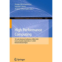 High Performance Computing: 7th Latin American Conference, CARLA 2020, Cuenca, E [Paperback]