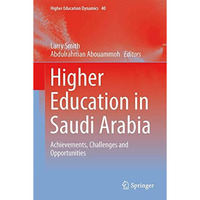 Higher Education in Saudi Arabia: Achievements, Challenges and Opportunities [Hardcover]