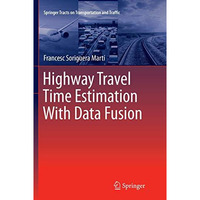 Highway Travel Time Estimation With Data Fusion [Paperback]