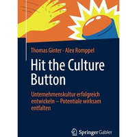 Hit the Culture Button: Unternehmenskultur erfolgreich entwickeln  Potentiale w [Paperback]