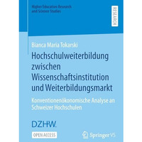 Hochschulweiterbildung zwischen Wissenschaftsinstitution und Weiterbildungsmarkt [Paperback]