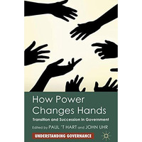 How Power Changes Hands: Transition and Succession in Government [Hardcover]