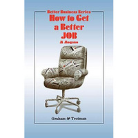 How to Get a Better Job [Hardcover]