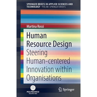 Human Resource Design: Steering Human-centered Innovation within Organisations [Paperback]