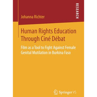 Human Rights Education Through Cin? D?bat: Film as a Tool to Fight Against Femal [Paperback]