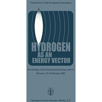 Hydrogen as an Energy Vector: Proceedings of the International Seminar, held in  [Paperback]