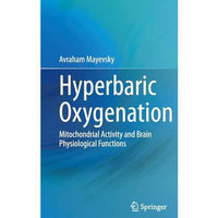 Hyperbaric Oxygenation: Mitochondrial Activity and Brain Physiological Functions [Hardcover]