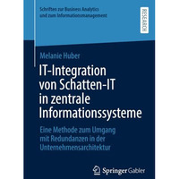 IT-Integration von Schatten-IT in zentrale Informationssysteme: Eine Methode zum [Paperback]