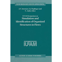 IUTAM Symposium on Simulation and Identification of Organized Structures in Flow [Paperback]