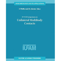 IUTAM Symposium on Unilateral Multibody Contacts: Proceedings of the IUTAM Sympo [Paperback]