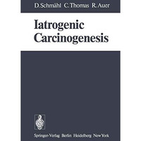 Iatrogenic Carcinogenesis [Paperback]