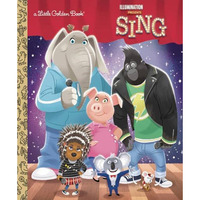 Illumination's Sing Little Golden Book [Hardcover]