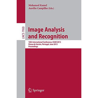 Image Analysis and Recognition: 10th International Conference, ICIAR, Aveiro, Po [Paperback]