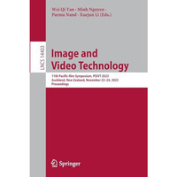 Image and Video Technology: 11th Pacific-Rim Symposium, PSIVT 2023, Auckland, Ne [Paperback]