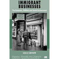 Immigrant Businesses: The Economic, Political and Social Environment [Hardcover]