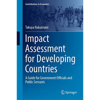 Impact Assessment for Developing Countries: A Guide for Government Officials and [Hardcover]