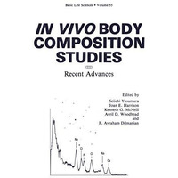 In Vivo Body Composition Studies: Recent Advances [Hardcover]