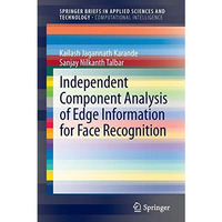 Independent Component Analysis of Edge Information for Face Recognition [Paperback]