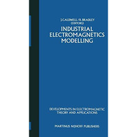 Industrial Electromagnetics Modelling: Proceedings of the POLYMODEL 6, the Sixth [Paperback]