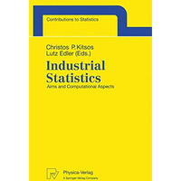 Industrial Statistics: Aims and Computational Aspects. Proceedings of the Satell [Paperback]